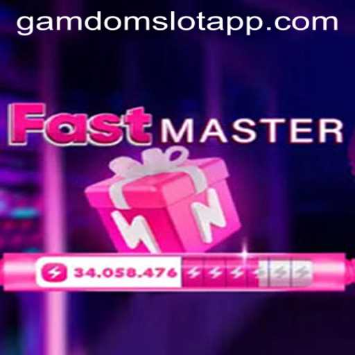 FastMaster: The Ultimate Thrill in GAMDOM SLOT APP
