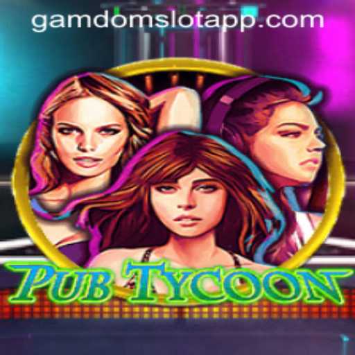 Unveiling PubTycoon: The Ultimate Slot Experience on the GAMDOM SLOT APP